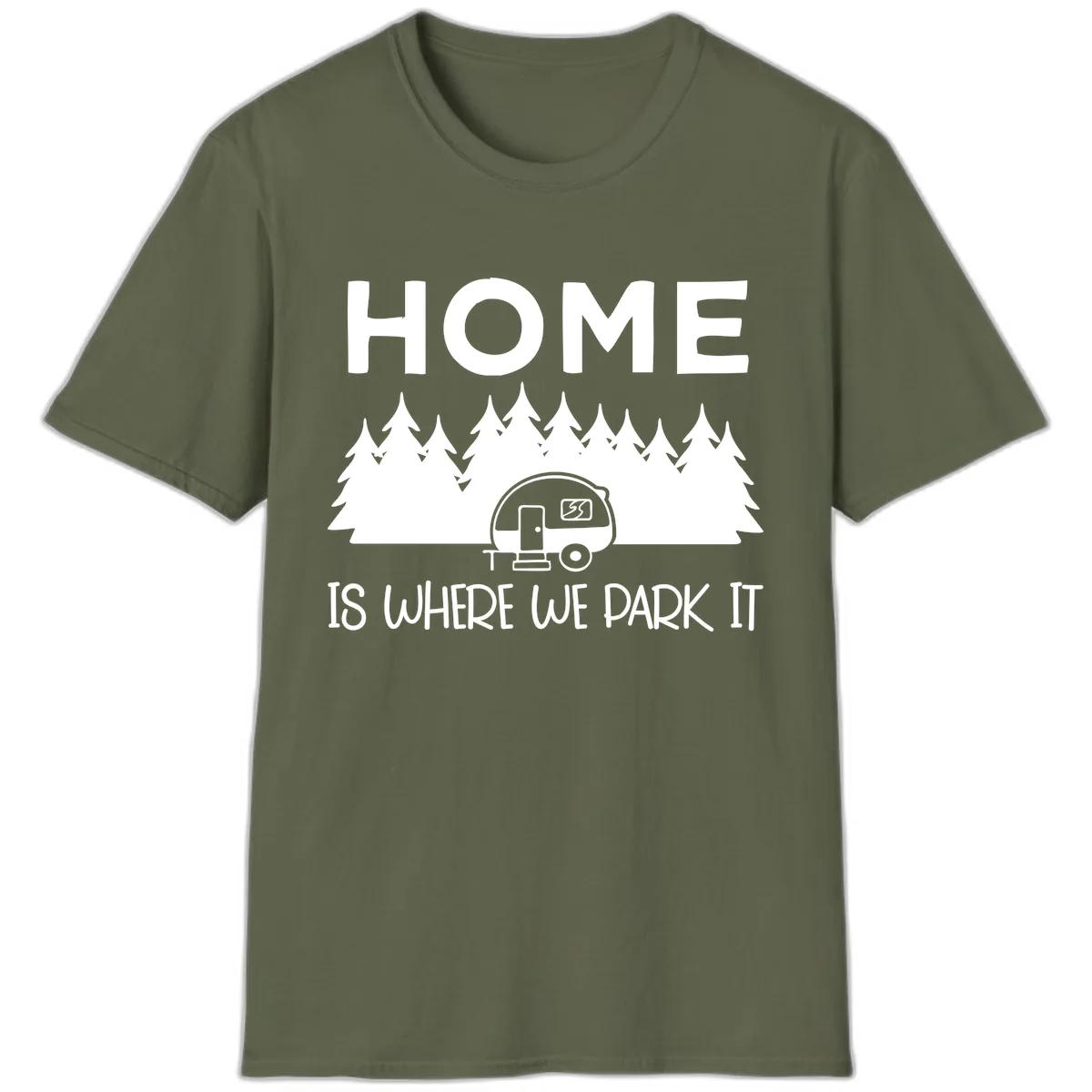 Home Is Where We Park It T-Shirt in Military Green