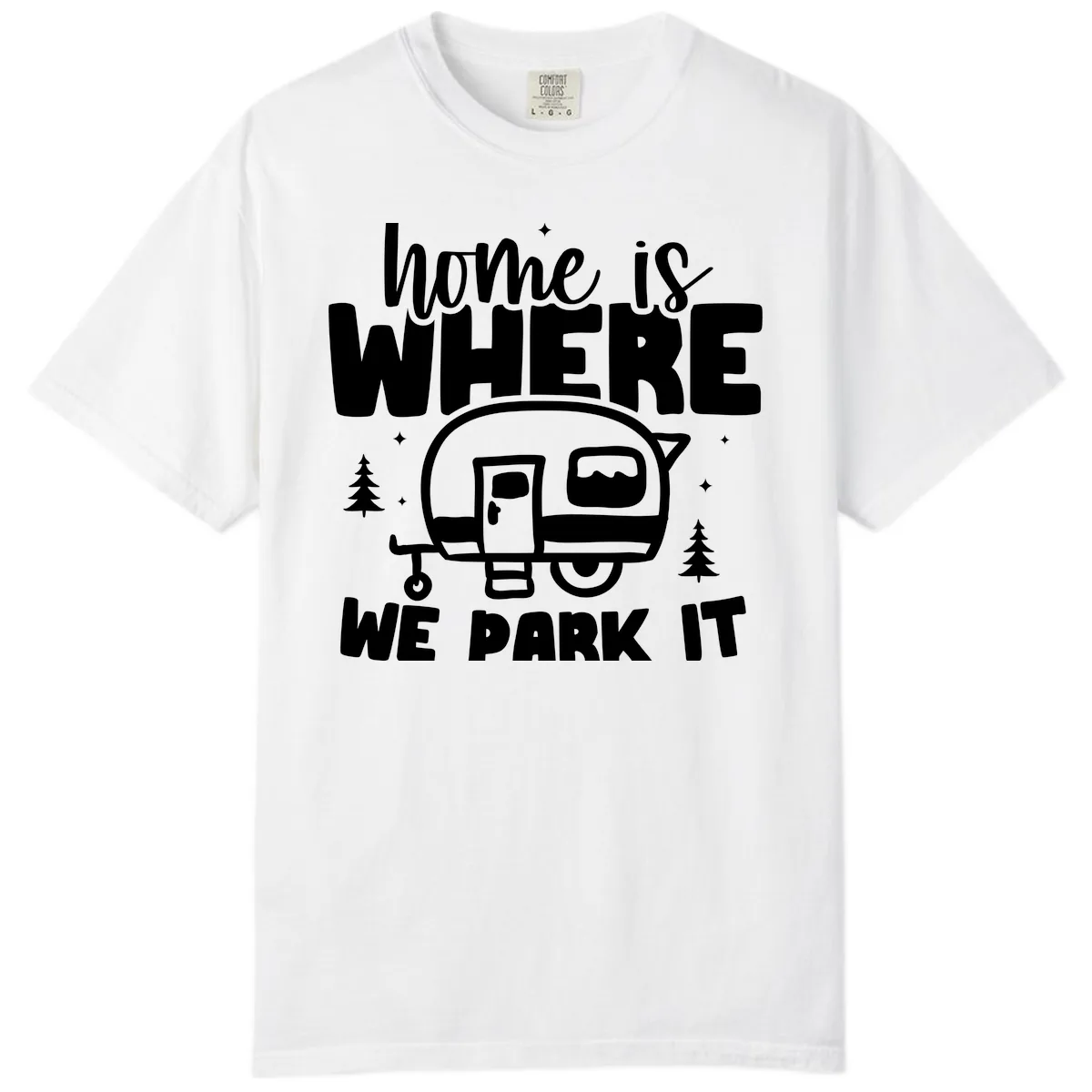 Home Is Where We Park It Comfort Color in White