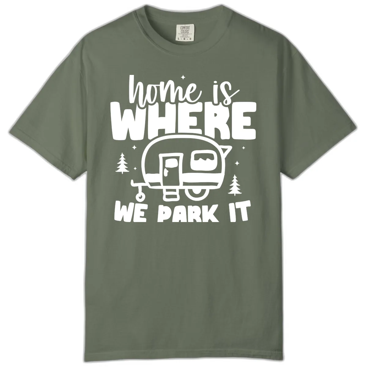 Home Is Where We Park It Comfort Color in Moss