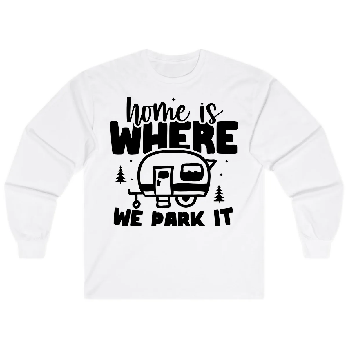 Home Is Where We Park It Long Sleeve in White