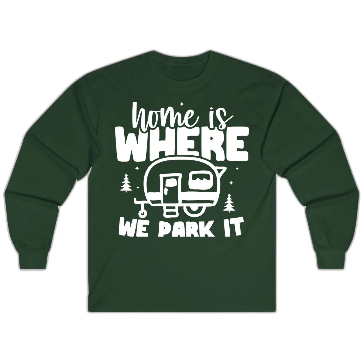 Home Is Where We Park It Long Sleeve in Forest Green