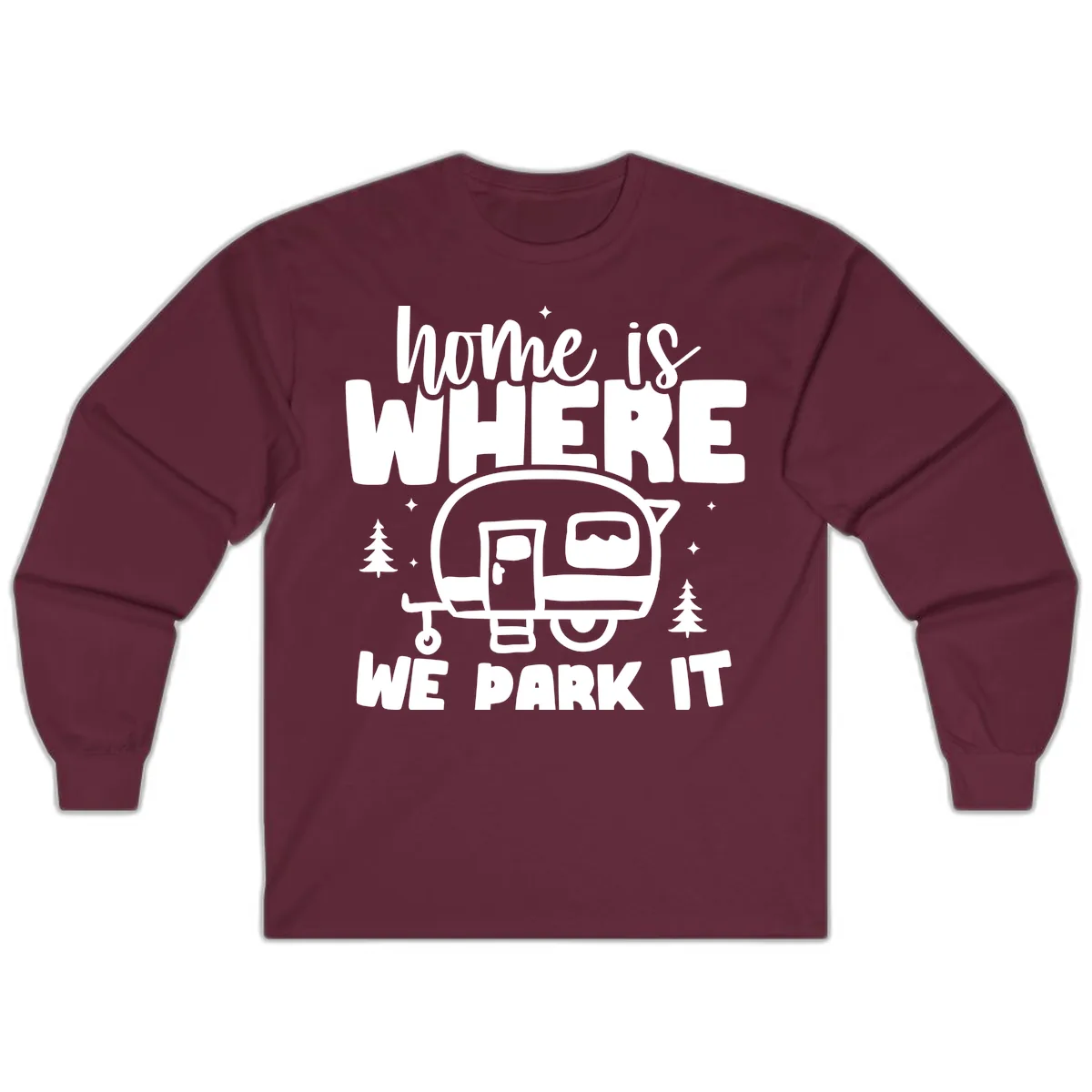Home Is Where We Park It Long Sleeve in Maroon