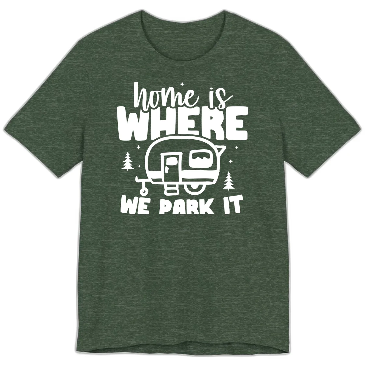 Home Is Where We Park It Premium T-Shirt in Heather Forest