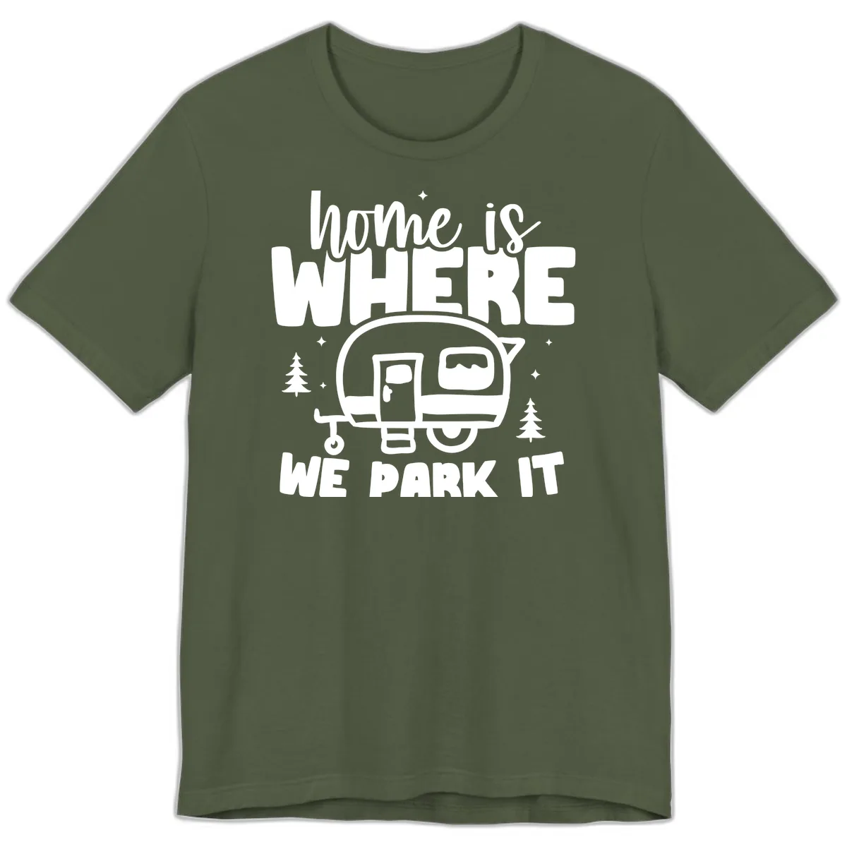 Home Is Where We Park It Premium T-Shirt in Military Green