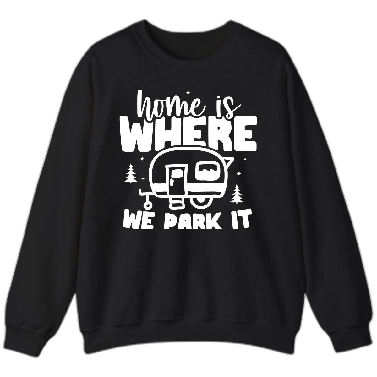 Home Is Where We Park It Sweatshirt in Black