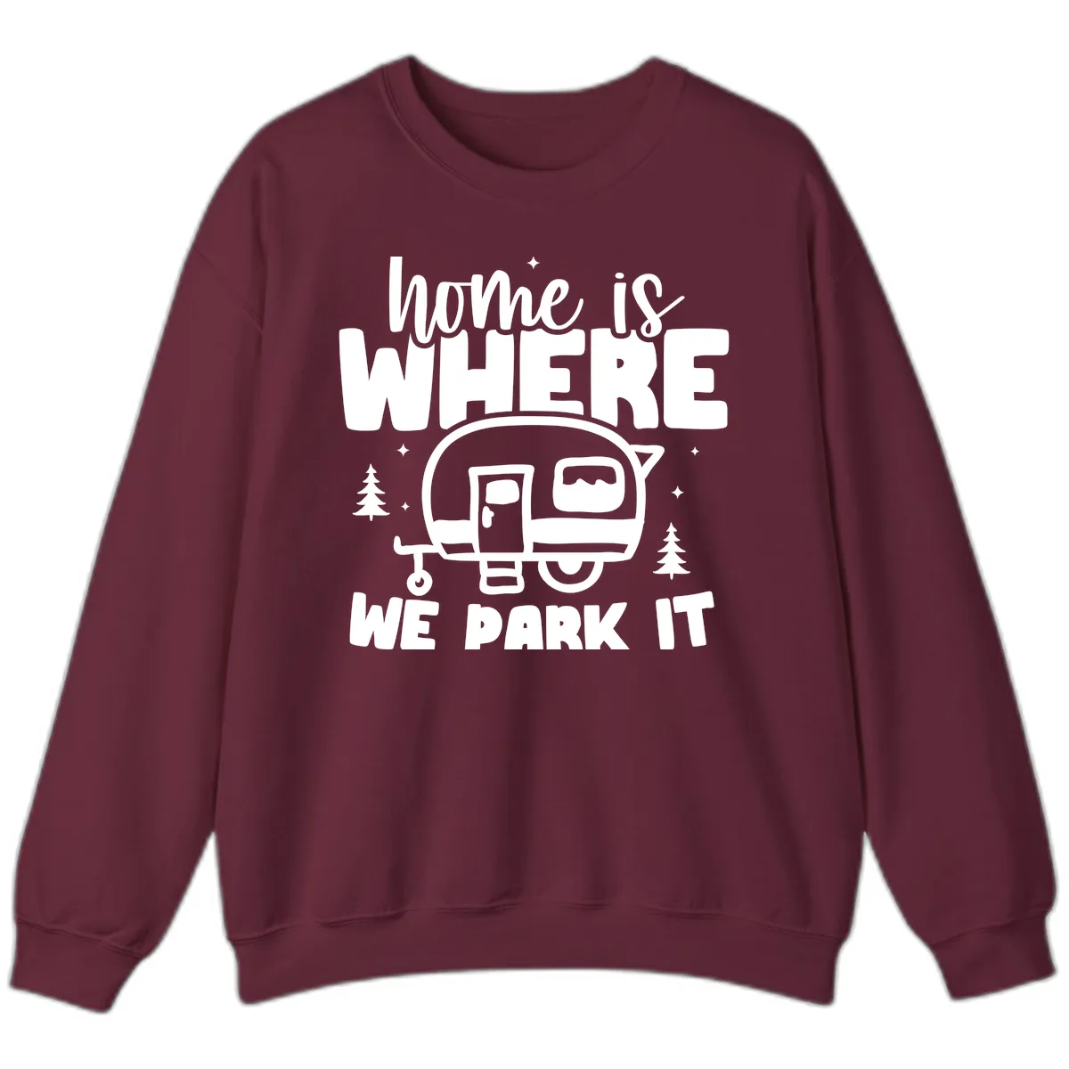 Home Is Where We Park It Sweatshirt in Maroon