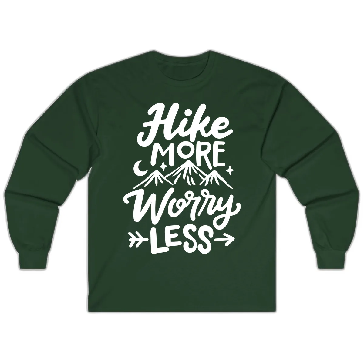 Hike More Worry Less Long Sleeve in Forest Green