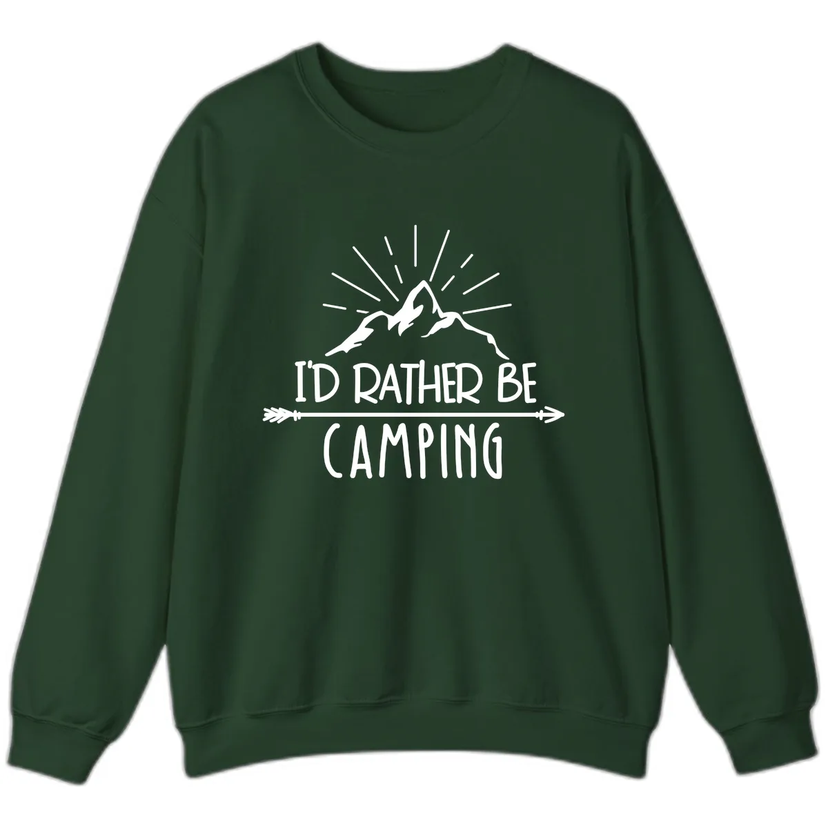 I'd Rather Be Camping Sweatshirt in Forest Green