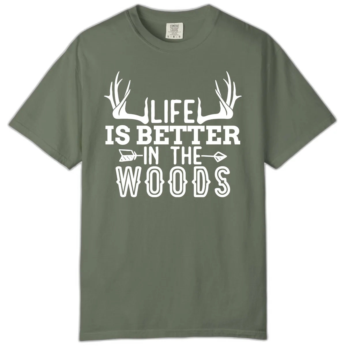 Life Is Better In The Woods Comfort Color in Moss