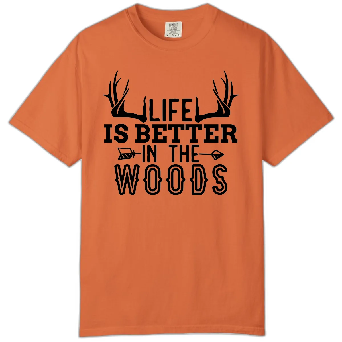 Life Is Better In The Woods Comfort Color in Burnt Orange