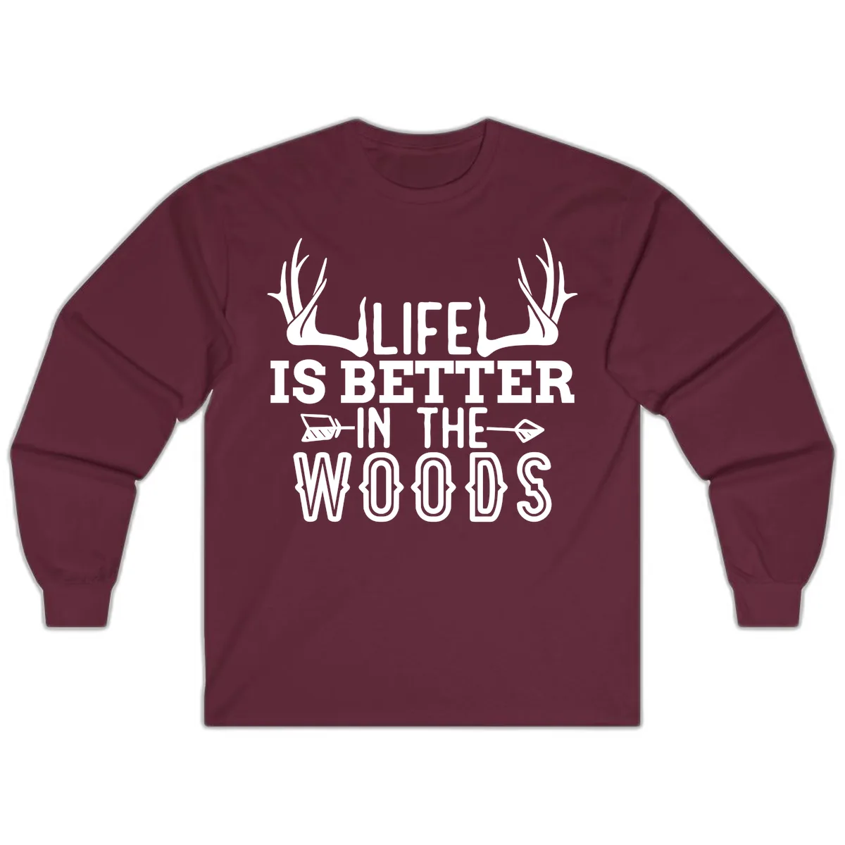 Life Is Better In The Woods Long Sleeve in Maroon