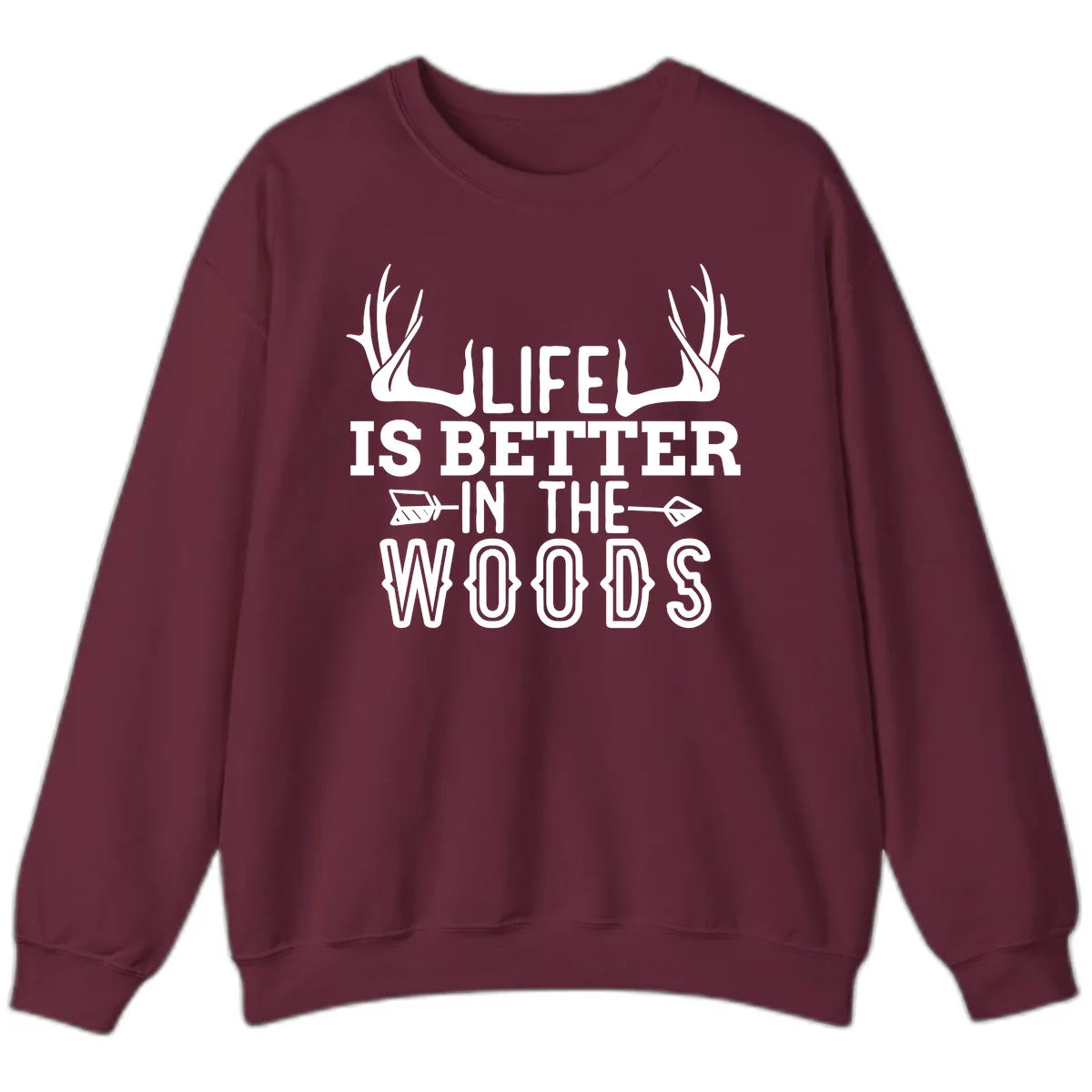 Life Is Better In The Woods Sweatshirt in Maroon