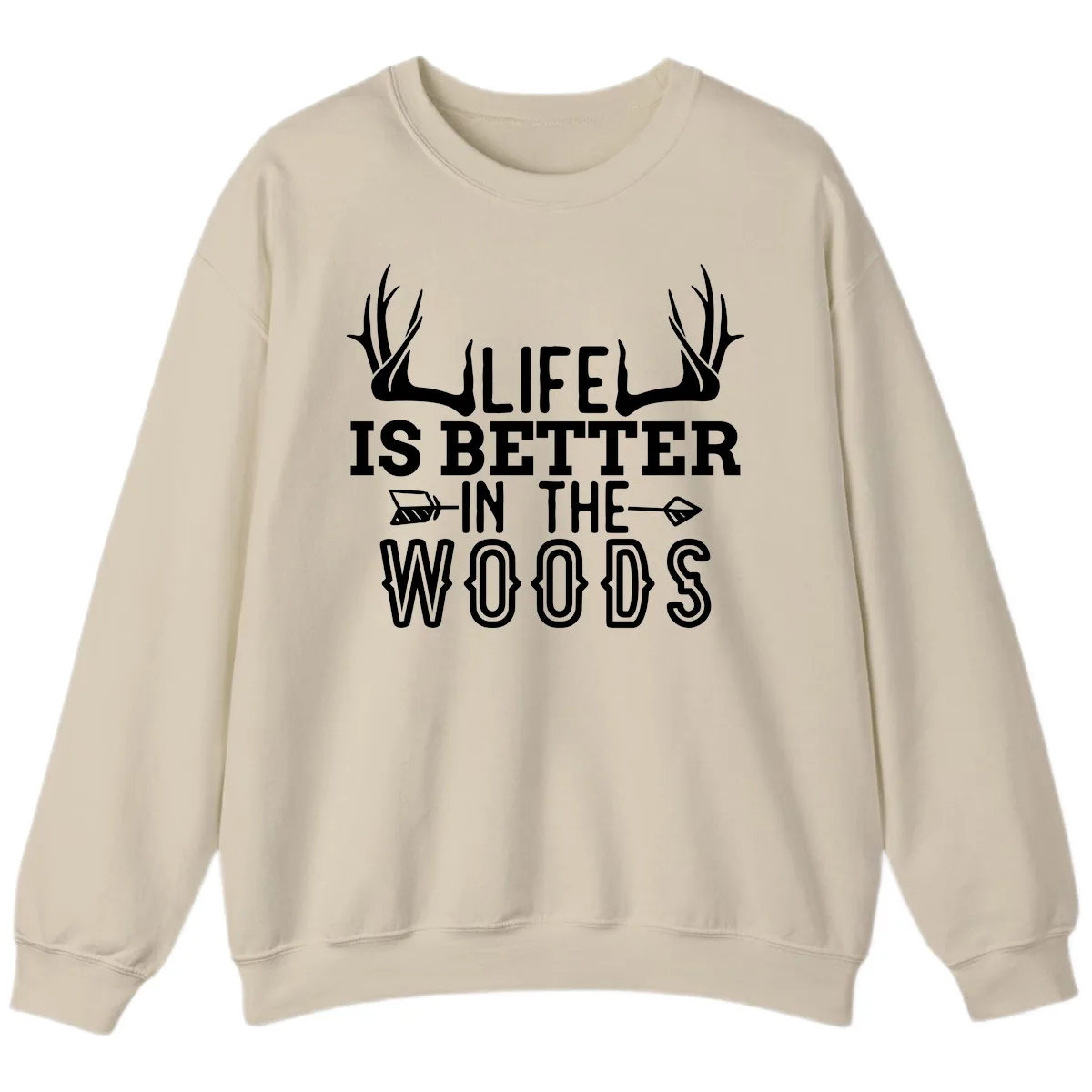 Life Is Better In The Woods Sweatshirt in Sand