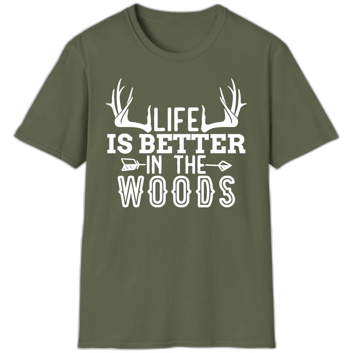 Life Is Better In The Woods T-Shirt in Military Green