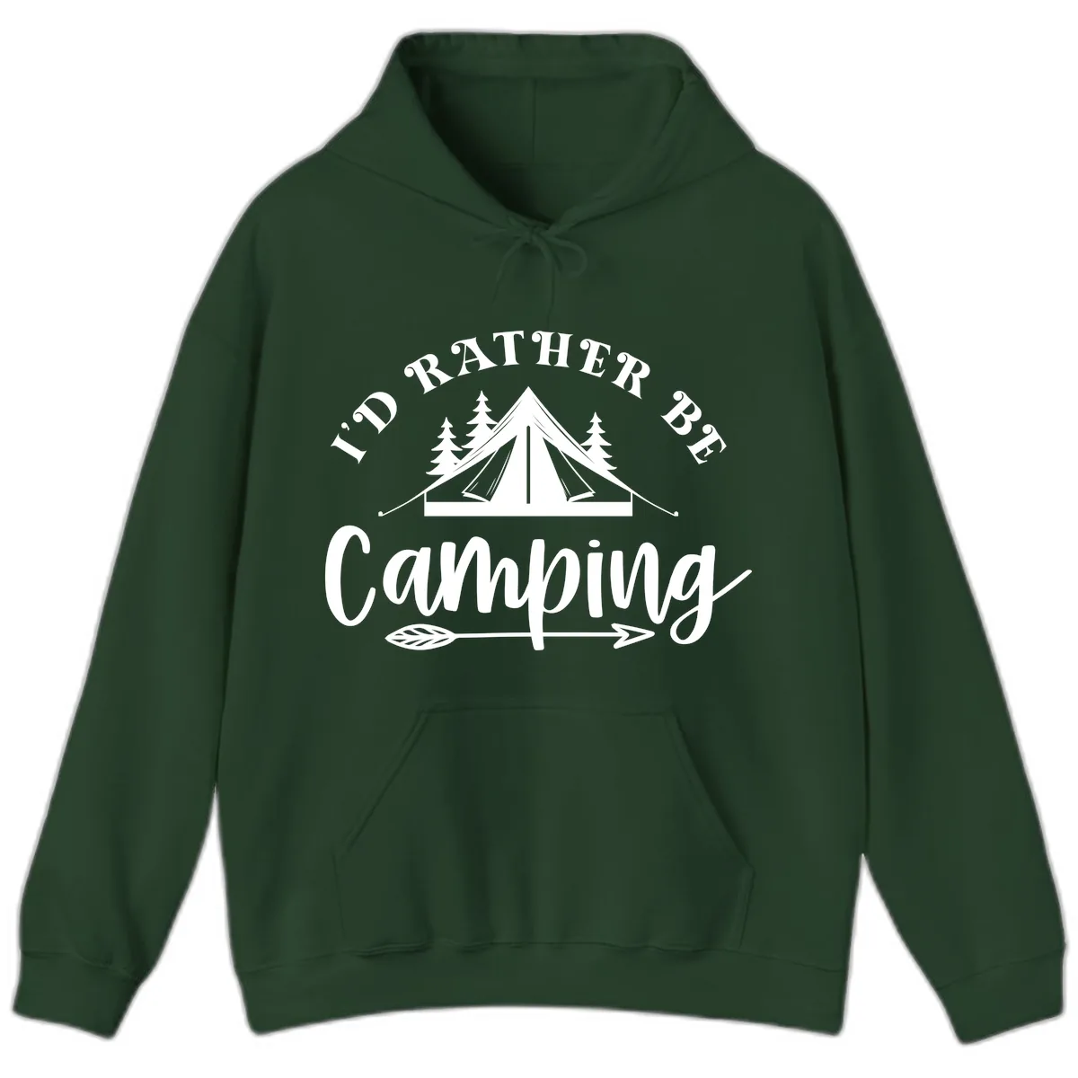 I'd Rather Be Camping Hoodie in Forest Green