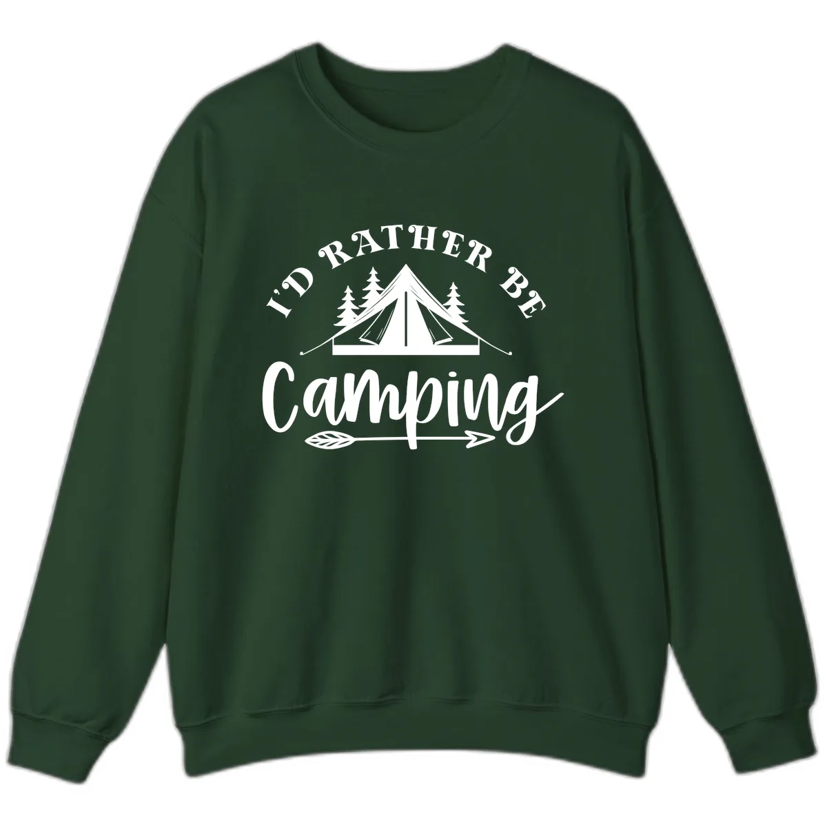 I'd Rather Be Camping Sweatshirt in Forest Green