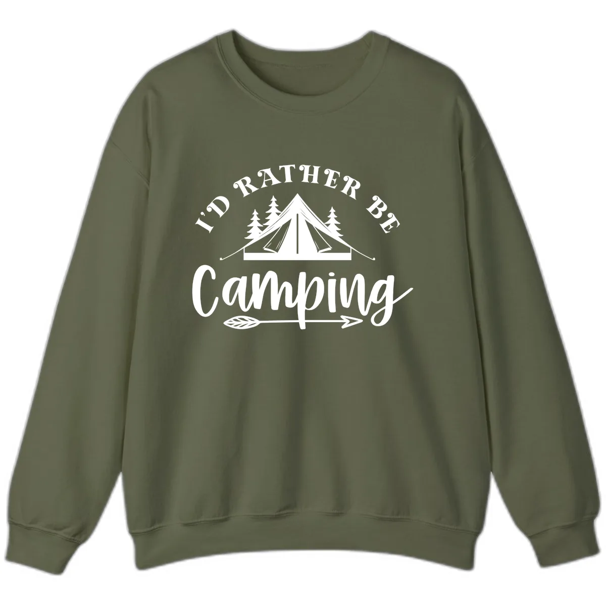 I'd Rather Be Camping Sweatshirt in Military Green
