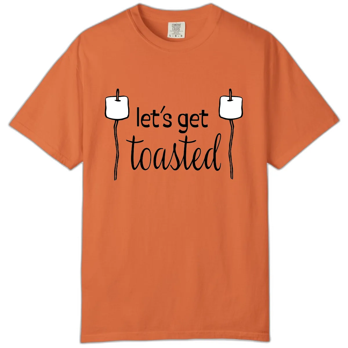 Let's Get Toasted Comfort Color in Burnt Orange