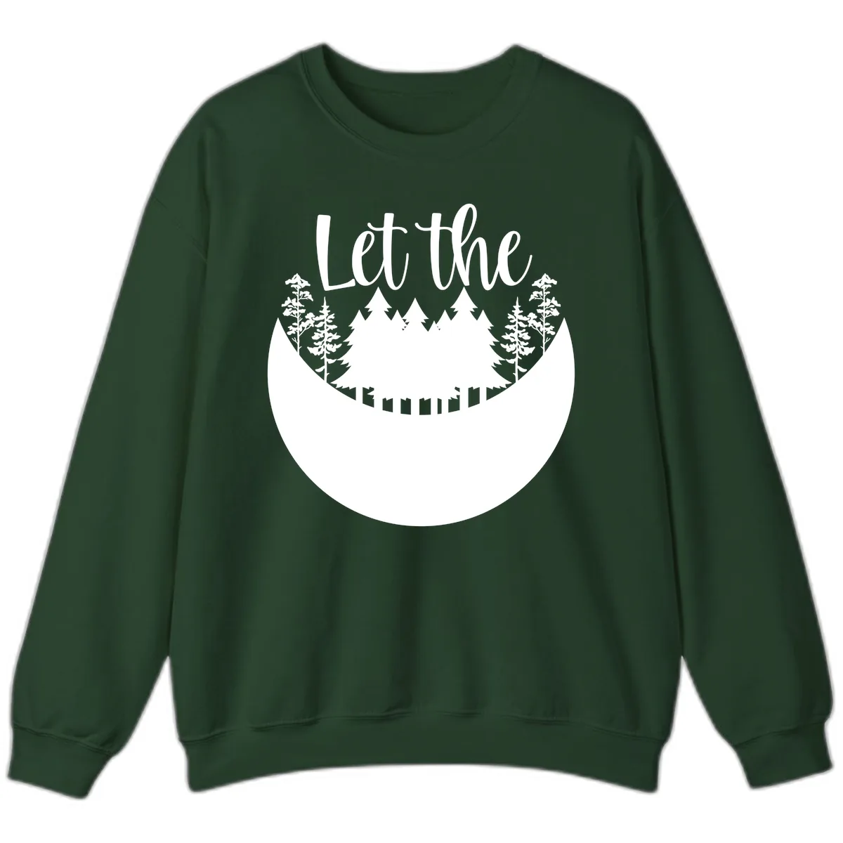 Let The Forest Speak Sweatshirt in Forest Green