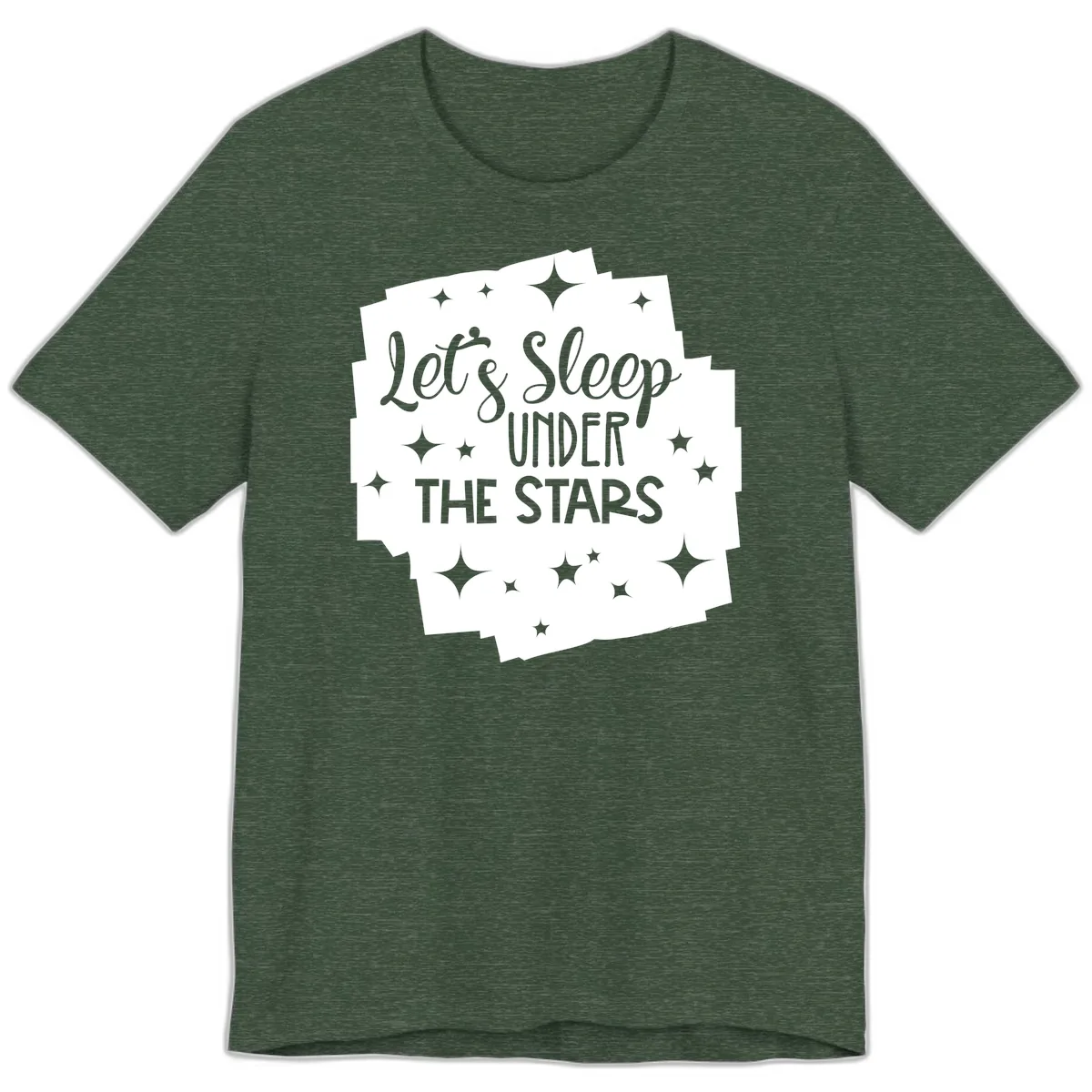 Let's Sleep Under The Stars Premium T-Shirt in Heather Forest