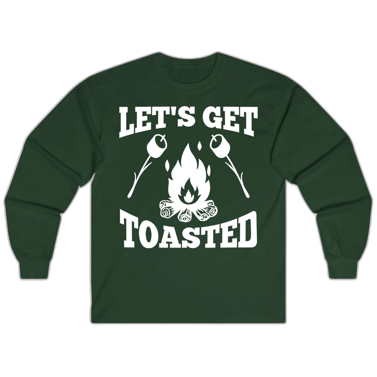 Let's Get Toasted Campfire Long Sleeve in Forest Green