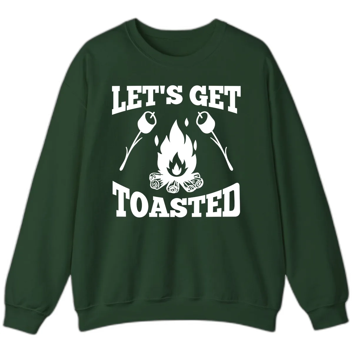 Let's Get Toasted Campfire Sweatshirt in Forest Green