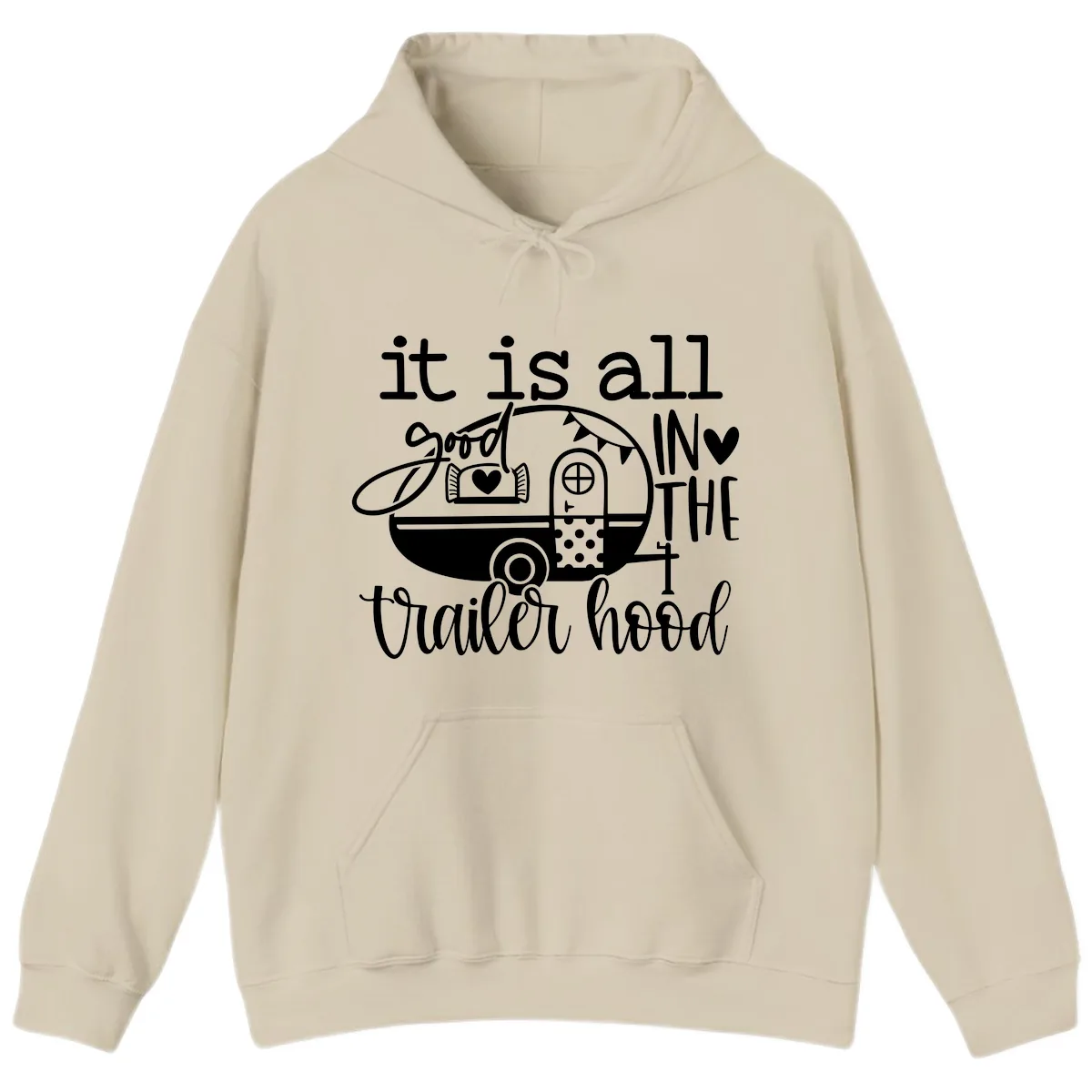 It's All Good In The Trailer Hood Hoodie in Sand
