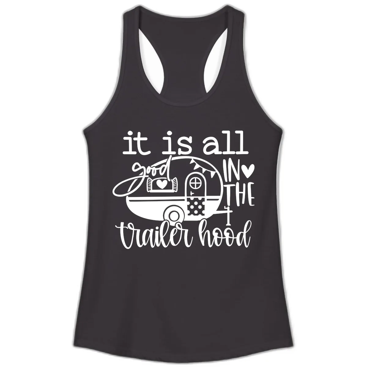 It's All Good In The Trailer Hood Ladies Tank in Black