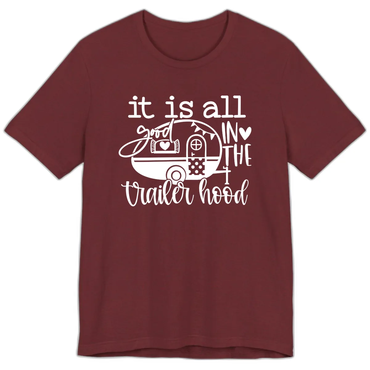 It's All Good In The Trailer Hood Premium T-Shirt in Heather Cardinal