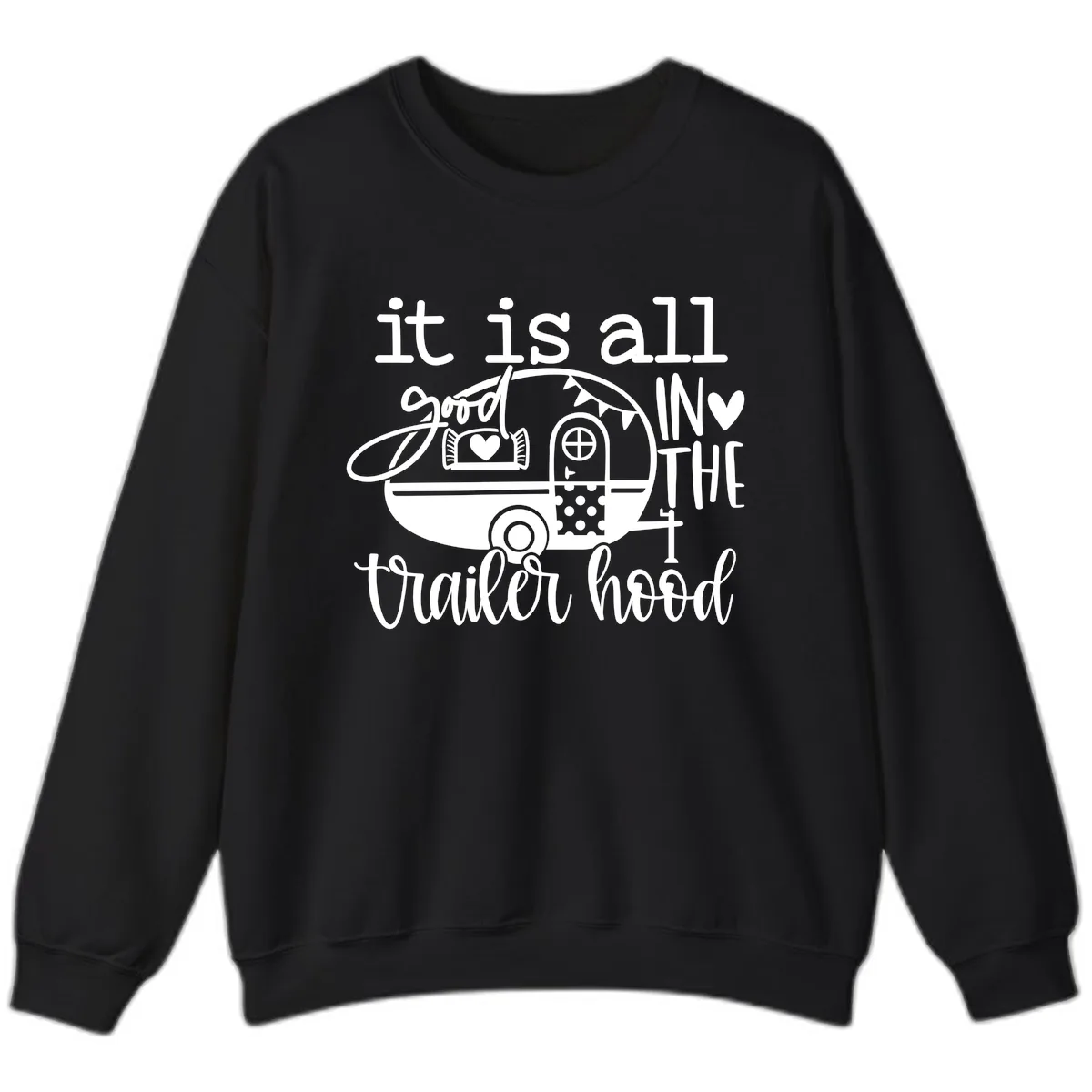 It's All Good In The Trailer Hood Sweatshirt in Black