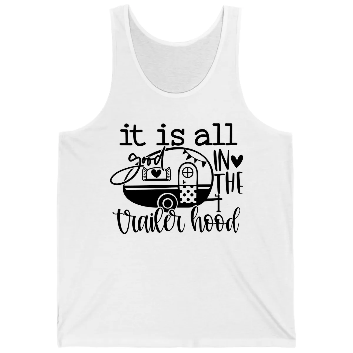 It's All Good In The Trailer Hood Tank in White