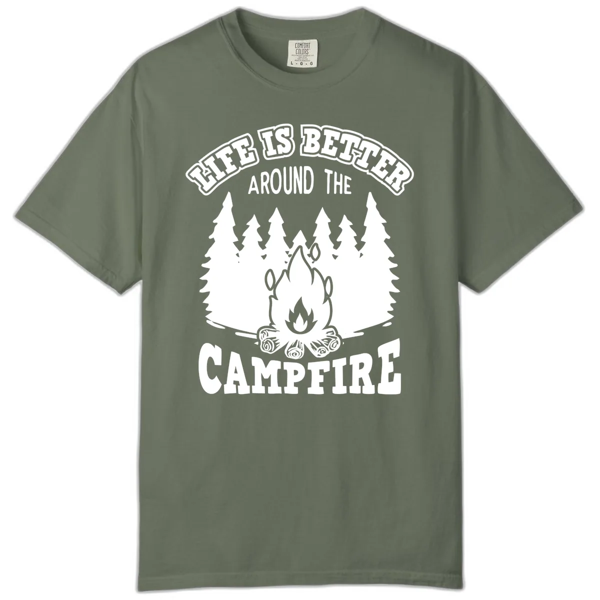 Life's Better Around The Campfire Comfort Color in Moss