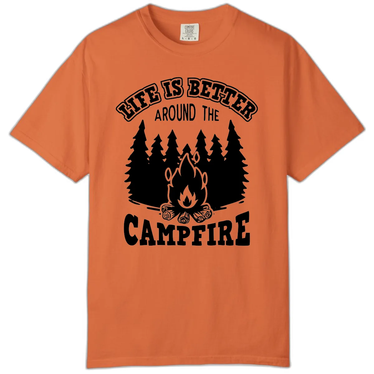 Life's Better Around The Campfire Comfort Color in Burnt Orange