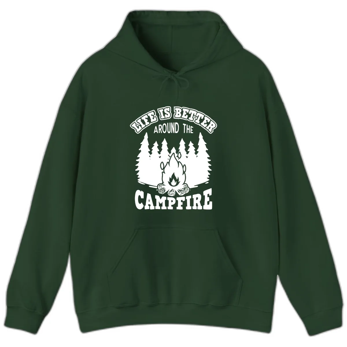 Life's Better Around The Campfire Hoodie in Forest Green