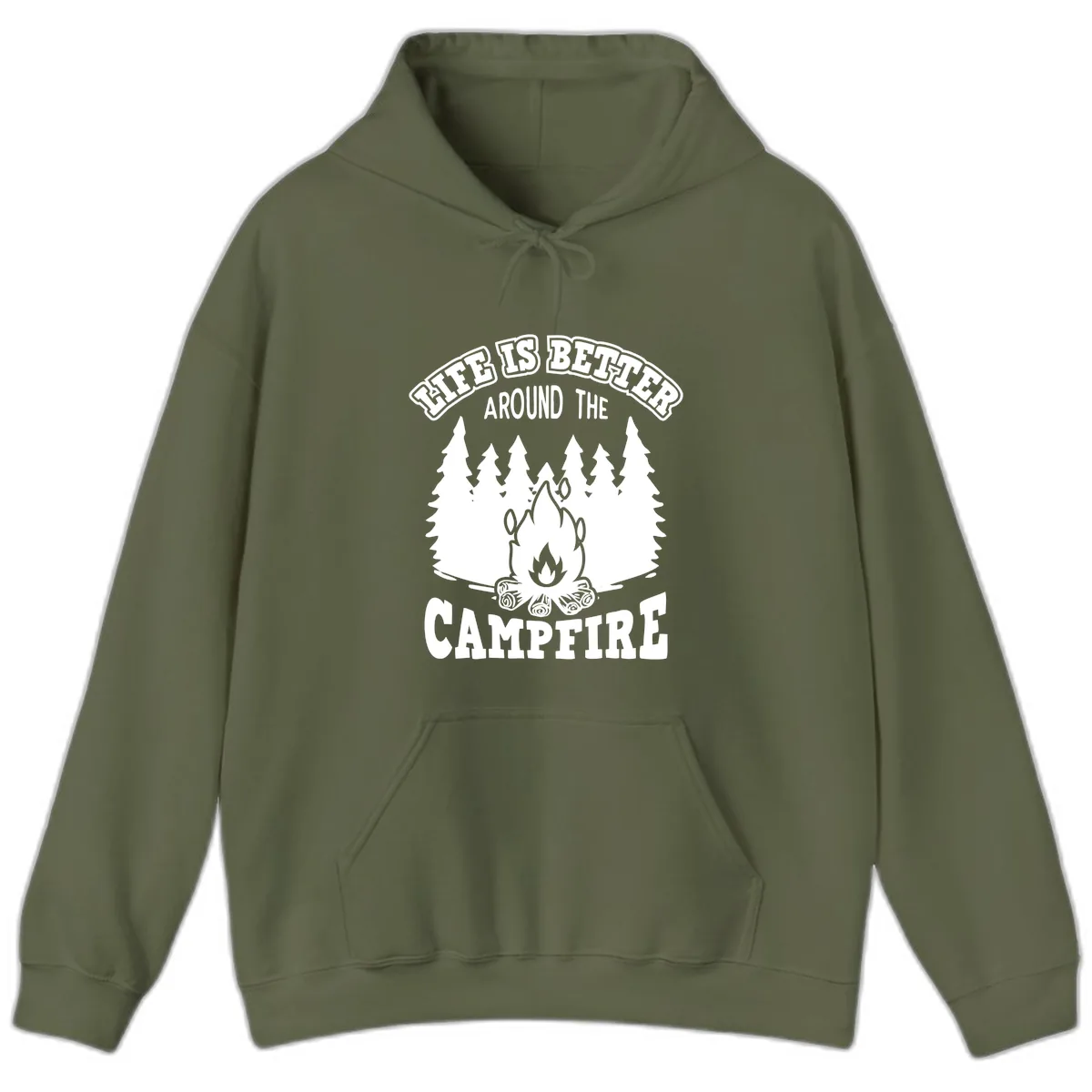 Life's Better Around The Campfire Hoodie in Military Green