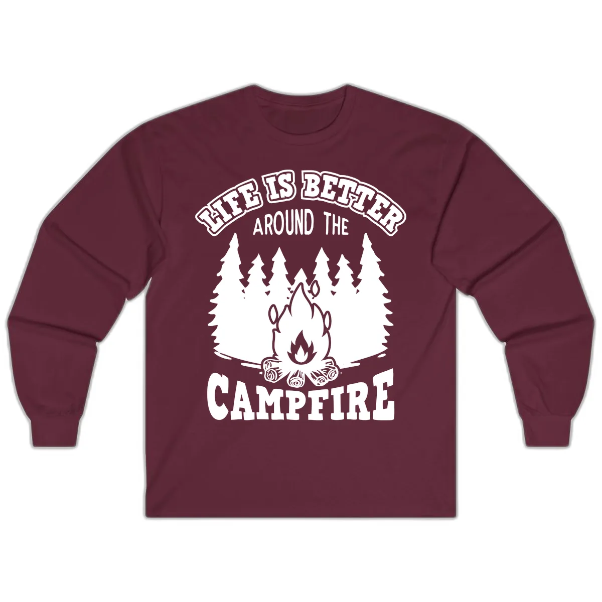 Life's Better Around The Campfire Long Sleeve in Maroon
