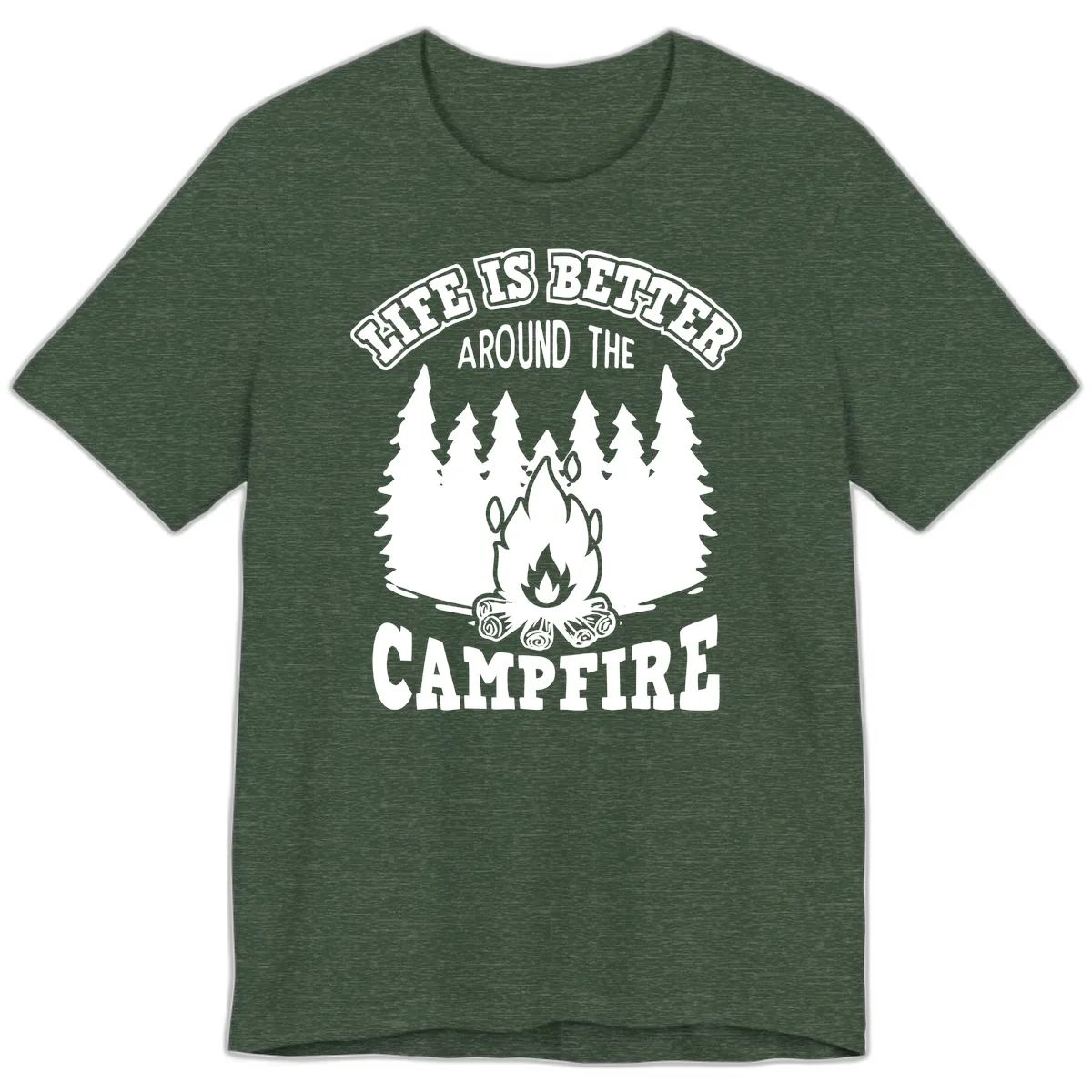 Life's Better Around The Campfire Premium T-Shirt in Heather Forest