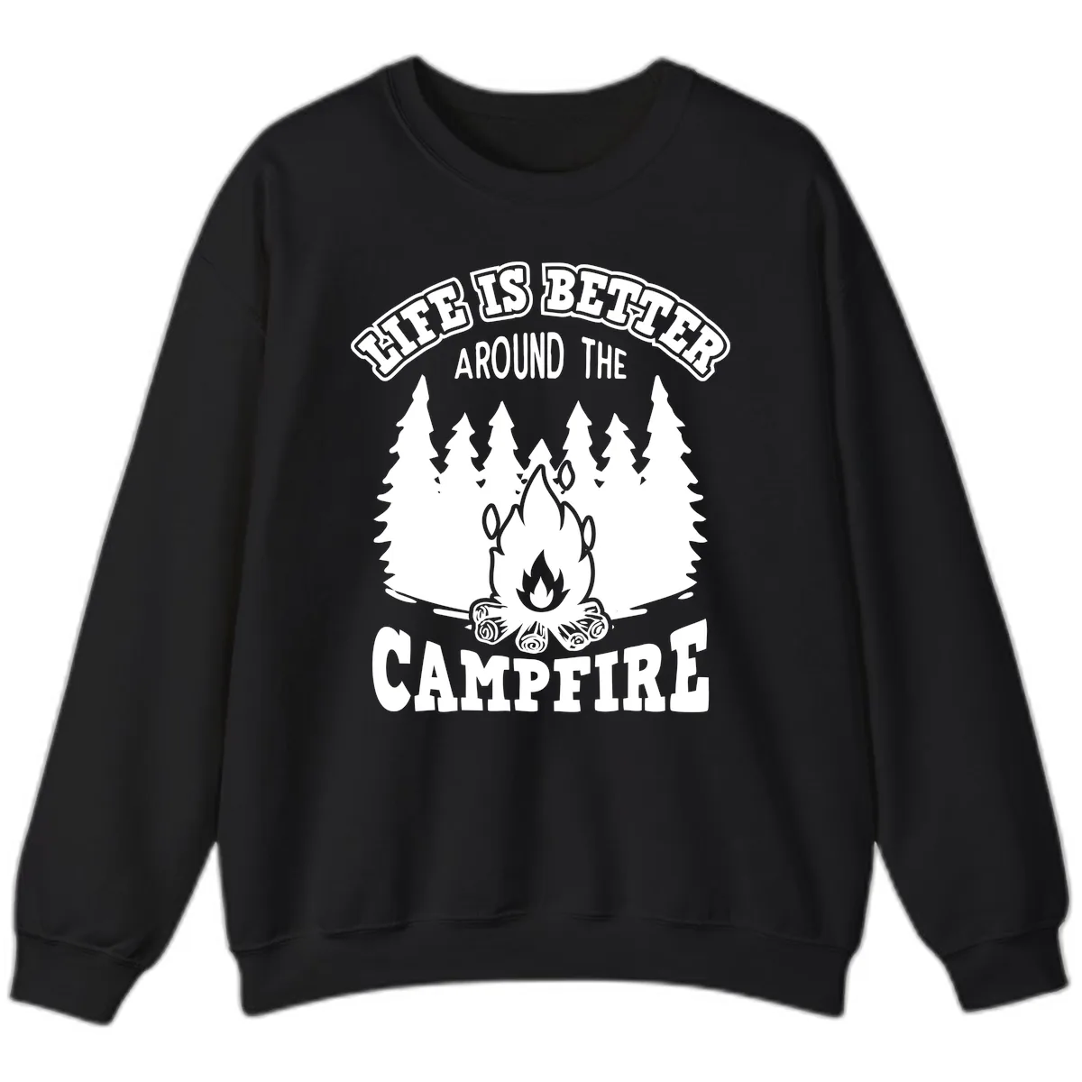 Life's Better Around The Campfire Sweatshirt in Black
