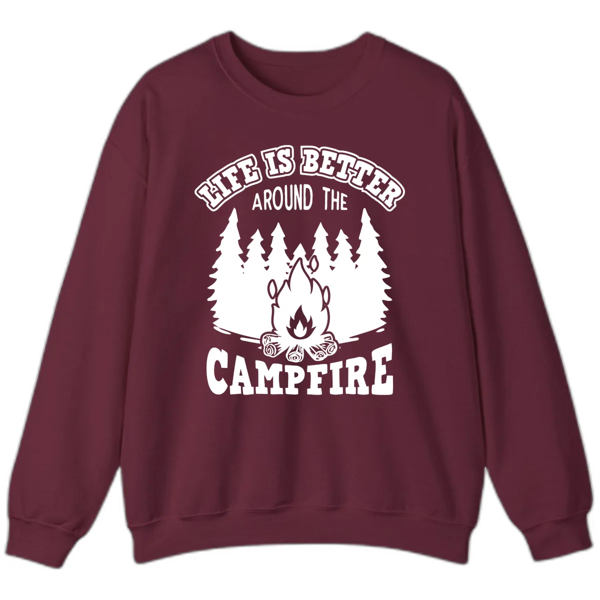 Life's Better Around The Campfire Sweatshirt in Maroon