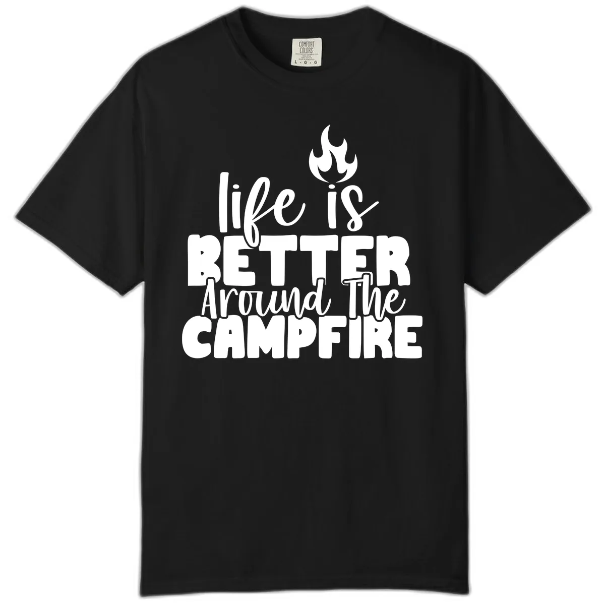 Life Is Better Around The Campfire Comfort Color in Black