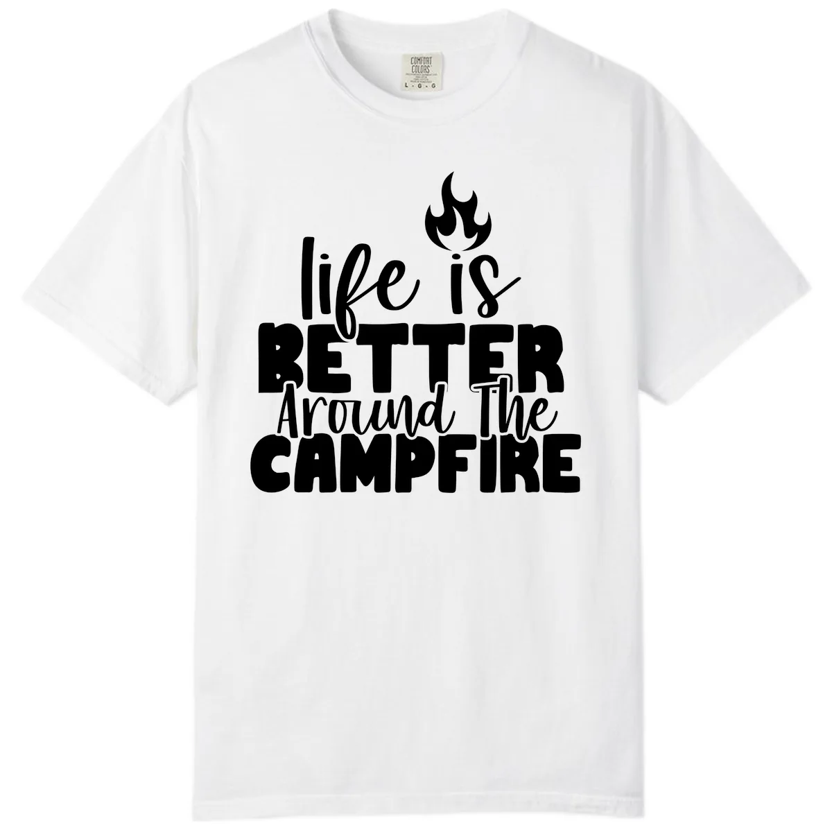 Life Is Better Around The Campfire Comfort Color in White