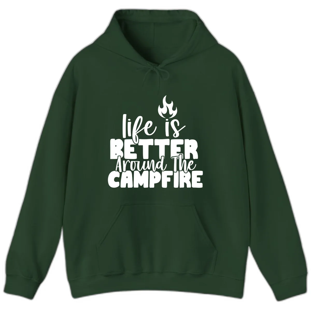 Life Is Better Around The Campfire Hoodie in Forest Green
