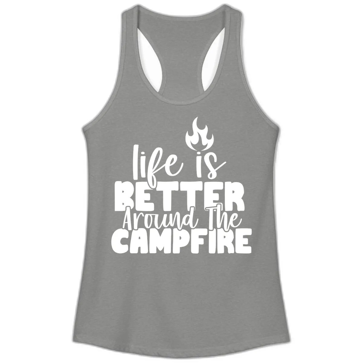 Life Is Better Around The Campfire Ladies Tank in Heather Grey
