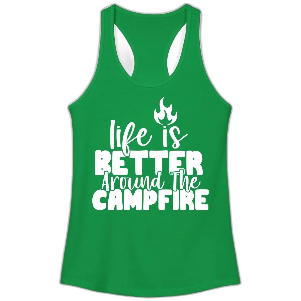Life Is Better Around The Campfire Ladies Tank in Solid Kelly Green