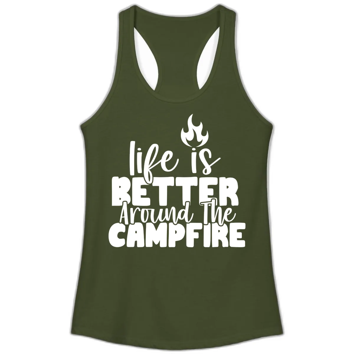 Life Is Better Around The Campfire Ladies Tank in Solid Military Green