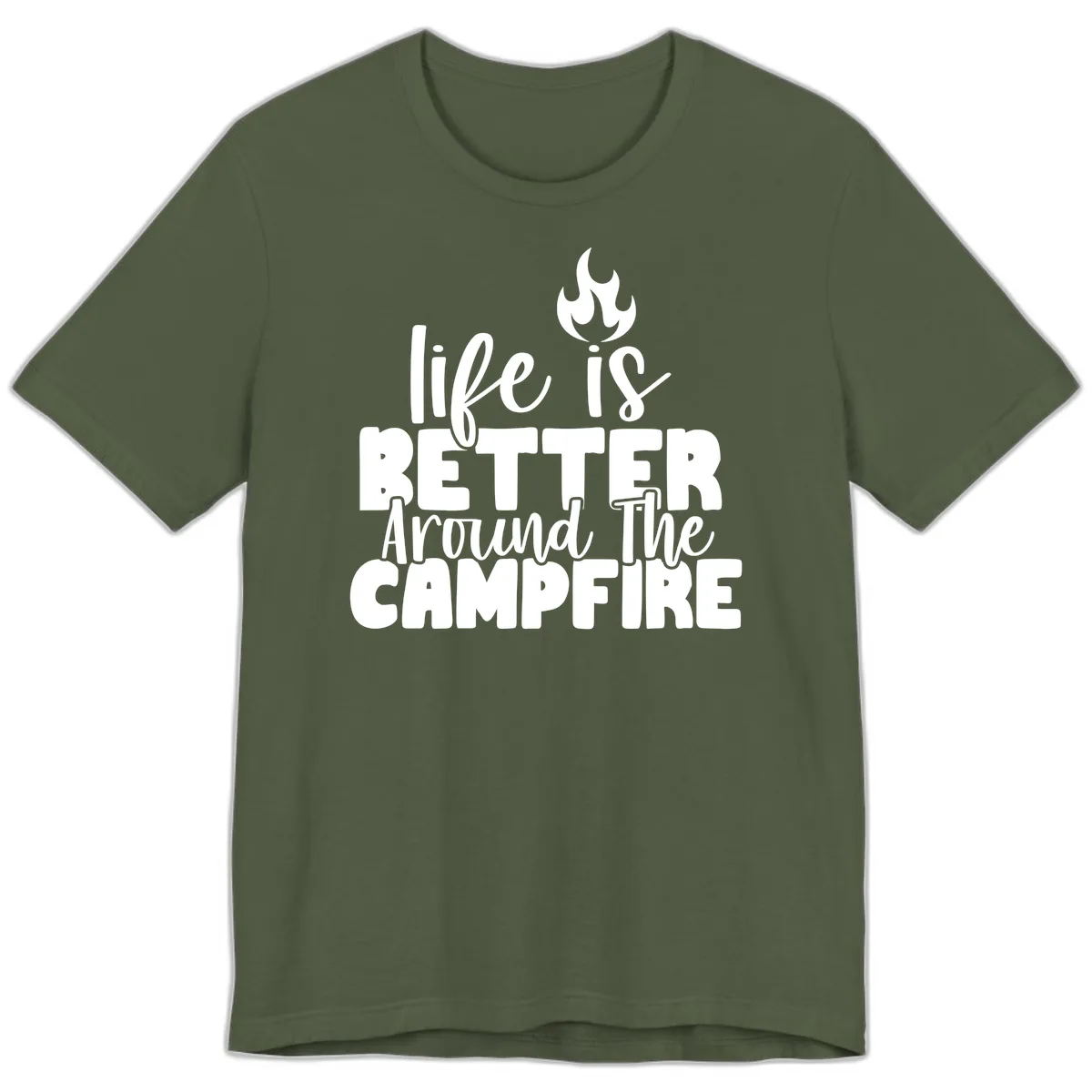 Life Is Better Around The Campfire Premium T-Shirt in Military Green