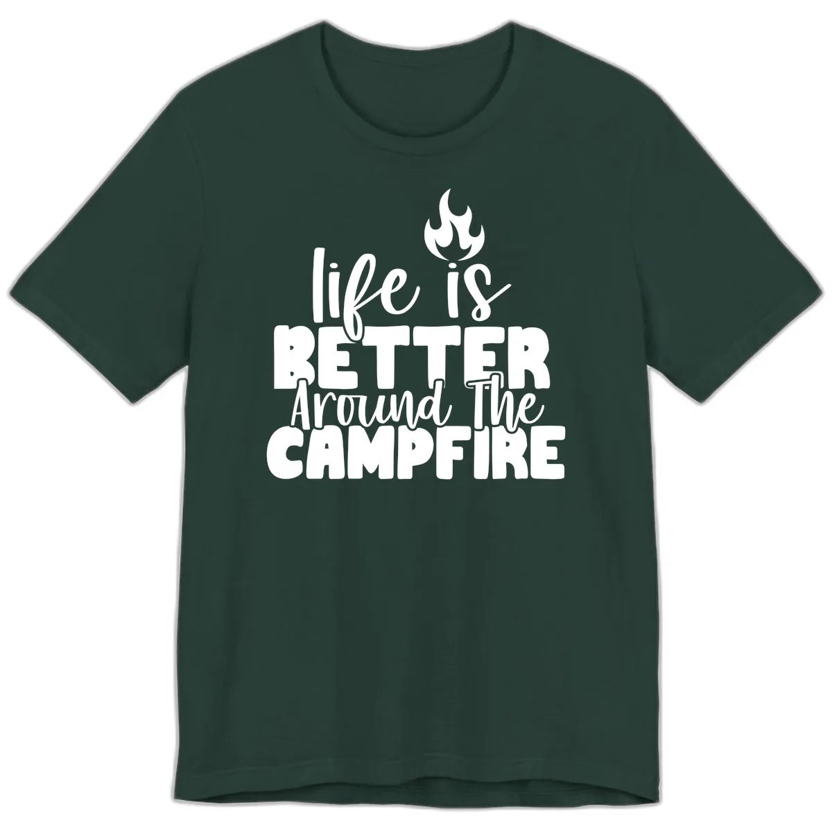 Life Is Better Around The Campfire Premium T-Shirt in Forest