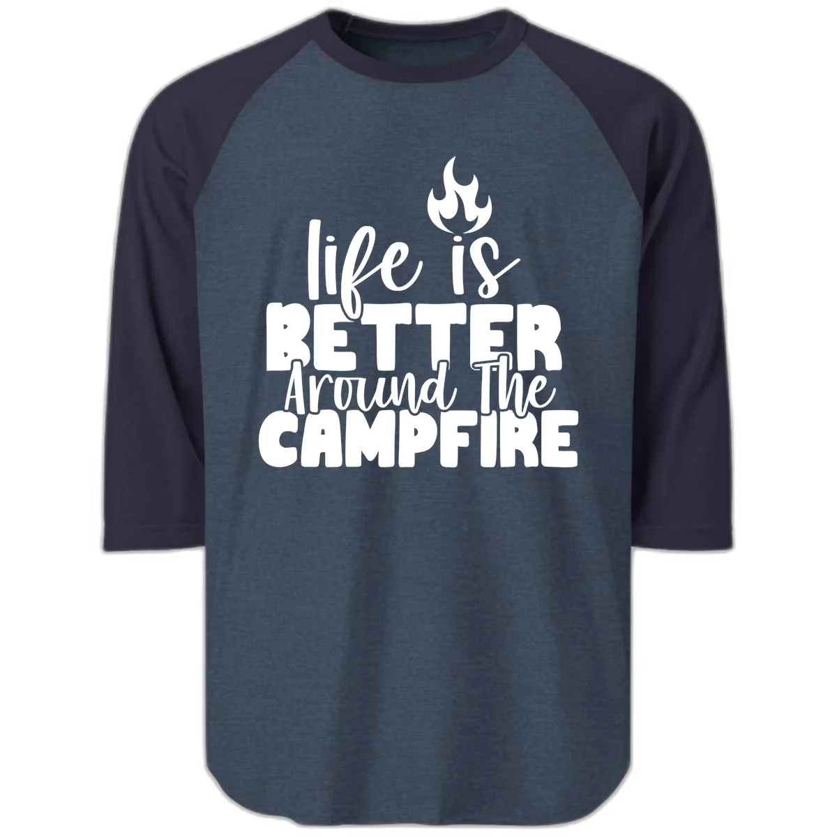 Life Is Better Around The Campfire Raglan 3/4 in Heather Denim Navy