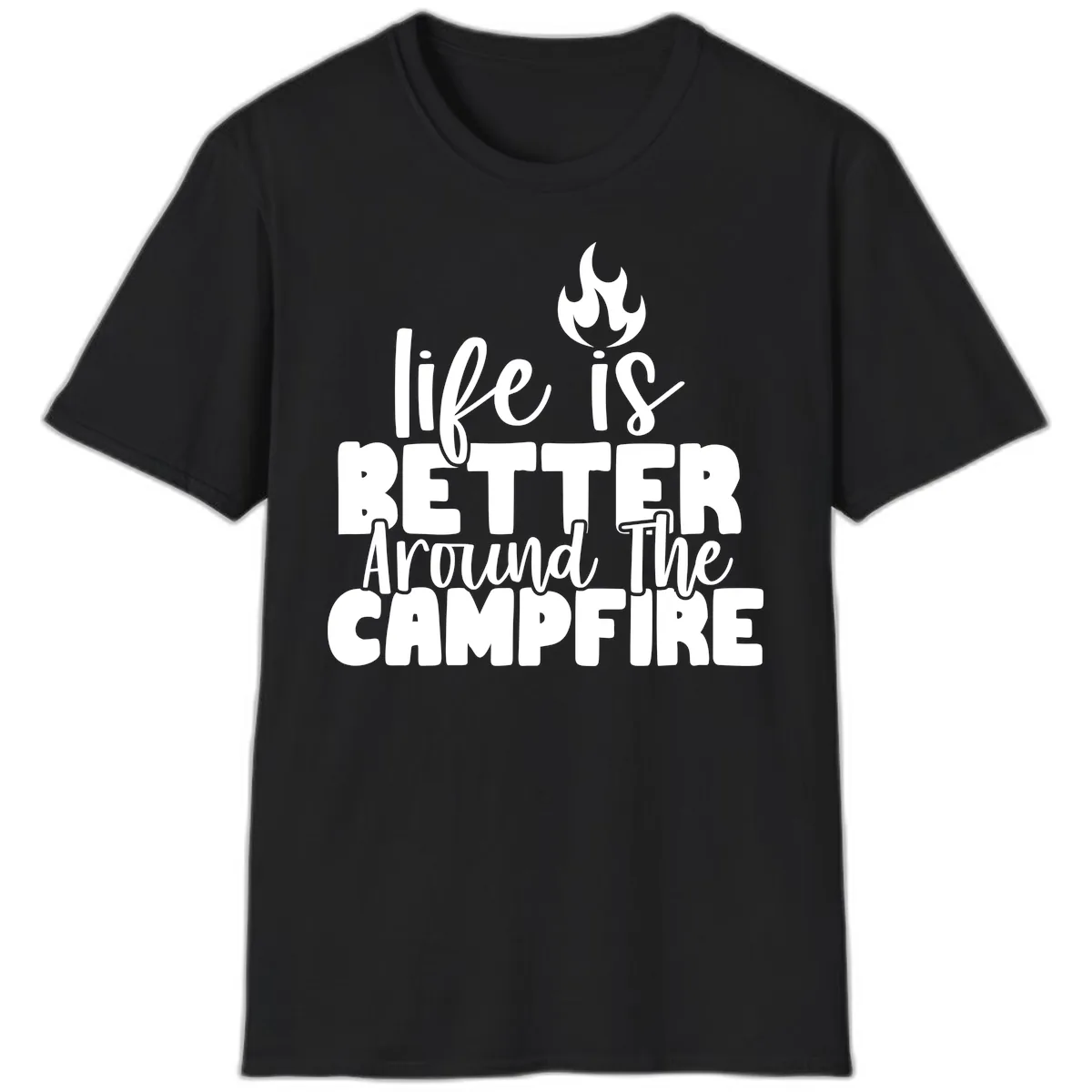 Life Is Better Around The Campfire T-Shirt in Black