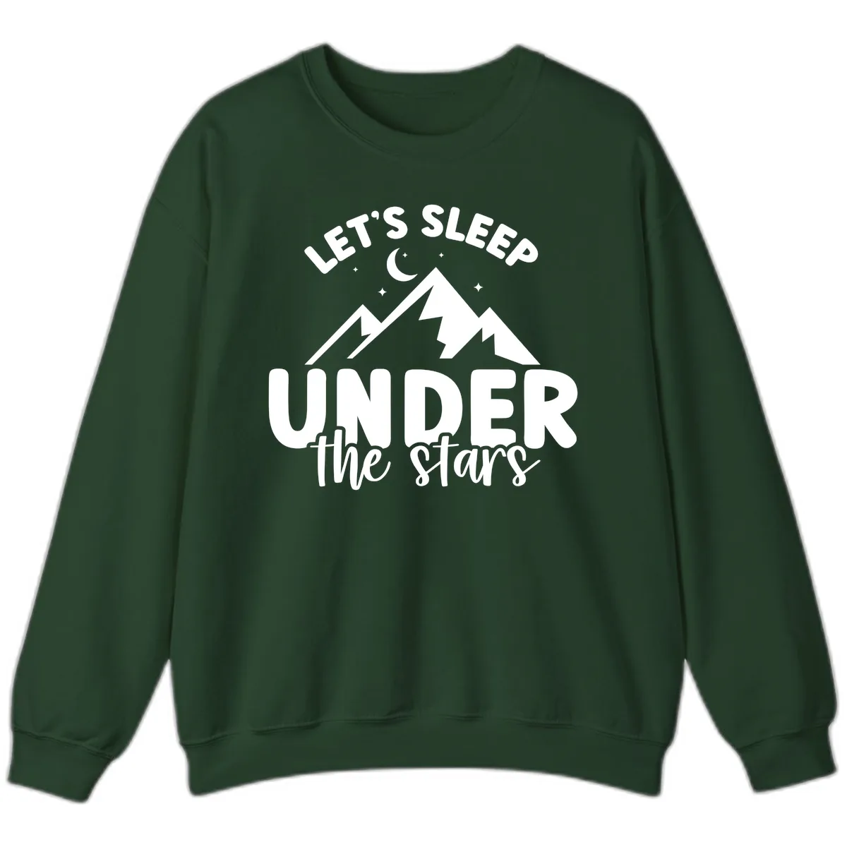 Let's Sleep Under The Stars Sweatshirt in Forest Green